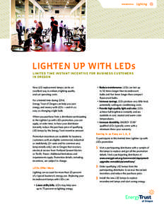 COMMERCIAL    Lighting LIGHTEN UP WITH LEDs LIMITED TIME INSTANT INCENTIVE FOR BUSINESS CUSTOMERS