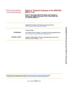 Reply to ''Planned Analyses of the REDUCE MRSA Trial'' Kevin T. Kavanagh, Daniel M. Saman and Yanling Yu Antimicrob. Agents Chemother. 2014, 58(4):2486. DOI: AAC.