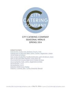 CITY CATERING COMPANY SEASONAL MENUS SPRING 2014 Linked Contents: Passed Hors d’Oeuvres: Seafood, Poultry, Pork