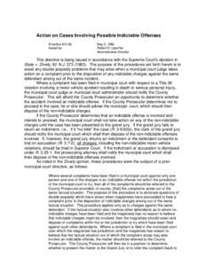 Action on Cases Involving Possible Indictable Offenses Directive #10-82 Issued by: May 3, 1983 Robert D. Lipscher