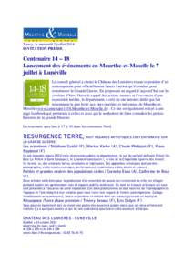 Nancy, le mercredi 2 juillet 2014 INVITATION PRESSE Centenaire 14 – 18 Lancement des événements en Meurthe-et-Moselle le 7 juillet à Lunéville