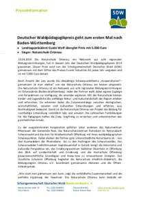 Presseinformation  Deutscher Waldpädagogikpreis geht zum ersten Mal nach Baden-Württemberg  Landtagspräsident Guido Wolf übergibt Preis mitEuro  Sieger: Naturschule Ortenau