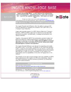 Newsletter  April 13, 2009 Ingate Knowledge Base - a vast resource for information about all things SIP – including security, VoIP, SIP trunking