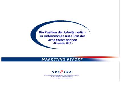 Die Position der Arbeitsmedizin in Unternehmen aus Sicht der ArbeitnehmerInnen - NovemberSPECTRA MarktforschungsgesmbH, 4020 Linz, Brucknerstraße 3-5