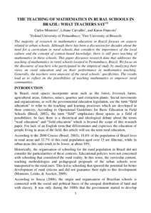 THE TEACHING OF MATHEMATICS IN RURAL SCHOOLS IN BRAZIL: WHAT TEACHERS SAY[1] Carlos Monteiro1, Liliane Carvalho1, and Karen Francois2 1  Federal University of Pernambuco; 2Free University of Brussels