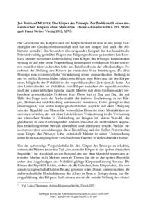 Jan Bernhard MEISTER, Der Körper des Princeps. Zur Problematik eines monarchischen Körpers ohne Monarchie. Historia-Einzelschriften 223. Stuttgart: Franz Steiner Verlag 2012, 327 S.  Die Geschichte des Körpers und der