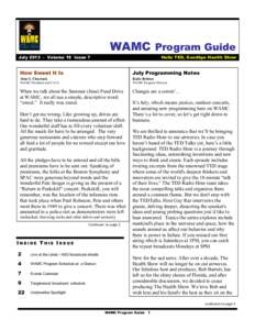 WAMC Program Guide July[removed]Volume 19 Issue 7 Hello TED, Goodbye Health Show  How Sweet It Is