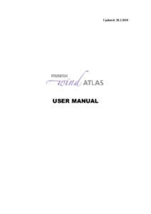 Updated: USER MANUAL Wind Atlas Map interface The map interface can be accessed directly at http://tuuliatlas.fmi.fi/en or using the