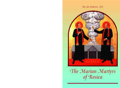 Rev. Jan Bukowicz, MIC  The Marian Martyrs of Rosica