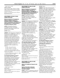 Federal Register / Vol. 72, No[removed]Tuesday April 24, [removed]Notices Dated: April 13, 2007. Mirtha R. Beadle, Deputy Director, Office of Minority Health, Office of Public Health and Science, Office of the Secretary, U.S