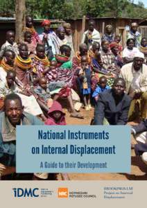 National Instruments on Internal Displacement A Guide to their Development August 2013  Cover photo: Dialogue with newly displaced pastoralists from Baragoi, Kenya
