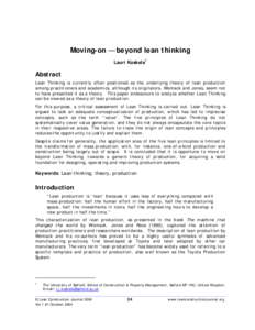 Moving-on — beyond lean thinking Lauri Koskela1 Abstract Lean Thinking is currently often positioned as the underlying theory of lean production among practitioners and academics, although its originators, Womack and J