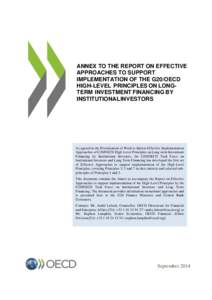 ANNEX TO THE REPORT ON EFFECTIVE APPROACHES TO SUPPORT IMPLEMENTATION OF THE G20/OECD HIGH-LEVEL PRINCIPLES ON LONGTERM INVESTMENT FINANCING BY INSTITUTIONAL INVESTORS