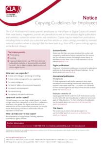 Notice Copying Guidelines for Employees The CLA Multinational Licence permits employees to make Paper or Digital Copies of content from most books, magazines, journals and periodicals as well as from selected digital pub