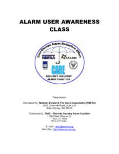 ALARM USER AWARENESS CLASS Presentation: Developed by: National Burglar & Fire Alarm Association (NBFAA[removed]Colesville Road, Suite 750