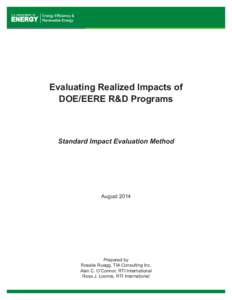 Evaluating Realized Impacts of DOE/EERE R&D Programs Standard Impact Evaluation Method  August 2014