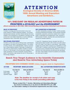 AT T E N T I O N  Ecological Society of America (ESA) 100th Annual Meeting and Exposition Advertisers and Exhibitors... 10% DISCOUNT ON REGULAR ADVERTISING RATES IN