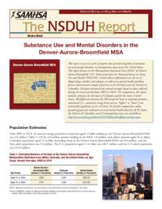 Metro Brief  Substance Use and Mental Disorders in the Denver-Aurora-Broomfield MSA This report is one in a series of reports that provide snapshots of substance use and mental disorders in metropolitan areas across the 