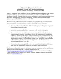 Architectural and Engineering Services for Completion of Design and Construction Documents Project Located in Puerto Plata, Dominican Republic The U.S. Embassy in Santo Domingo is seeking an architectural and engineering