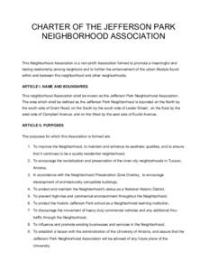 CHARTER OF THE JEFFERSON PARK NEIGHBORHOOD ASSOCIATION This Neighborhood Association is a non-profit Association formed to promote a meaningful and lasting relationship among neighbors and to further the enhancement of t