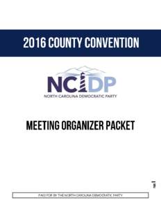 PAID FOR BY THE NORTH CAROLINA DEMOCRATIC PARTY  Content Overview ......................................................................................................................................... 2 Important Inf