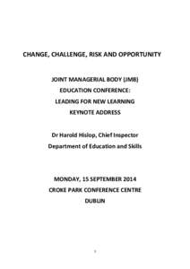 CHANGE, CHALLENGE, RISK AND OPPORTUNITY  JOINT MANAGERIAL BODY (JMB) EDUCATION CONFERENCE: LEADING FOR NEW LEARNING KEYNOTE ADDRESS