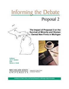 Informing the Debate Proposal 2 The Impact of Proposal 2 on the Survival of Minority and Women Owned New Firms in Michigan