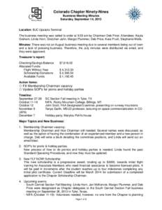 Colorado Chapter Ninety-Nines Business Meeting Minutes Saturday, September 14, 2013 Location: BJC Upstairs Terminal The business meeting was called to order at 9:03 am by Chairman Deb Price. Attendees: Kayla