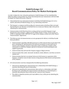 Nodal Exchange, LLC Board Communications Policy for Market Participants In order to obtain the views of market participants, Nodal Exchange, LLC has established the following policies and procedures by which interested p