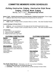 COMMITTEE MEMBERS WORK SCHEDULES Clothing Construction Judging, Construction Style Revue Judging, & Ready Made Judging Monday, July 17, 2017 – Wheatland High School 9:00 a.m. Megan Tuttle – Clothing Buymanship & Susa