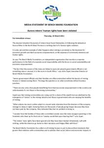 MEDIA STATEMENT BY BENCH MARKS FOUNDATION Aurora miners’ human rights have been violated Thursday, 15 March 2011 For immediate release The abysmal situation thousands of miners have found themselves in following the de