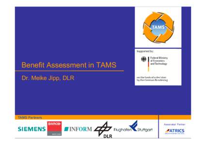 Benefit Assessment in TAMS Dr. Meike Jipp, DLR TAMS Partners Associated Partner