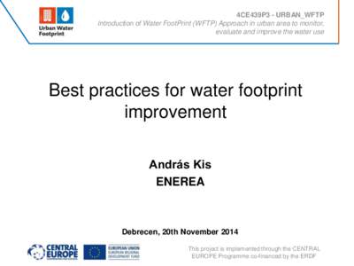 4CE439P3 - URBAN_WFTP Introduction of Water FootPrint (WFTP) Approach in urban area to monitor, evaluate and improve the water use Best practices for water footprint improvement