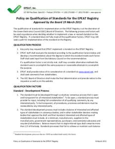 EPEAT, Inc. 227 SW Pine Street, Suite 220 • Portland, OR 97204 • V: ([removed] • F: ([removed] • www.epeat.net Policy on Qualification of Standards for the EPEAT Registry Approved by the Board 19 March 20