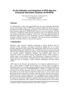 On the Utilization and Integration of RFID data into Enterprise Information Systems via WinRFID Xiaoyong Su, Chi-Cheng Chu, B.S. Prabhu, Rajit Gadh University of California, Los Angeles UCLA-WINMEC, RFID Lab 420 Westwood