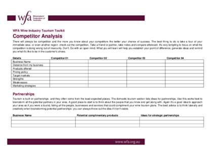 WFA Wine Industry Tourism Toolkit  Competitor Analysis There will always be competition and the more you know about your competitors the better your chance of success. The best thing to do is take a tour of your immediat