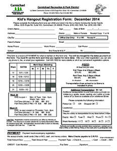 Carmichael Recreation & Park District La Sierra Community Center ♦ 5325 Engle Rd ♦ Suite 100 ♦ Carmichael, CA[removed]Phone: [removed] ♦ Fax: [removed]Kid’s Hangout Registration Form: December 2014 Please 