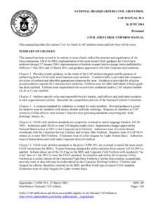 NATIONAL HEADQUARTERS CIVIL AIR PATROL CAP MANUAL[removed]JUNE 2014 Personnel CIVIL AIR PATROL UNIFORM MANUAL This manual describes the various Civil Air Patrol (CAP) uniform items and how they will be worn.