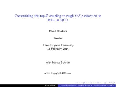 Constraining the top-Z coupling through t ¯t Z production to NLO in QCD Raoul R¨ ontsch Fermilab