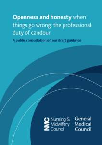 Openness and honesty when things go wrong: the professional duty of candour A public consultation on our draft guidance  2