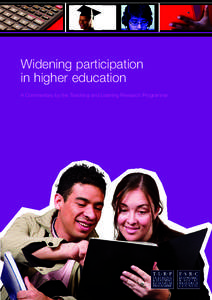 Widening participation in higher education A Commentary by the Teaching and Learning Research Programme Across the world, higher education has turned from a privilege available to an elite few into a mass expectation. T