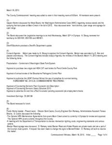 March 18, 2013 The County Commissioners’ meeting was called to order in their meeting room at 9:00am. All members were present. (1) Gaylan Warren discussed the Weed Board, the Washington Administrative Code (WAC) regar