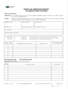 WORKPLACE INSPECTION REPORT Occupational Health and Safety How to use this form inspector(s): Upon completion of this form, give a copy to the manager(s) responsible for taking corrective action and post the original on 