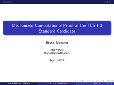 CryptoVerif  TLS 1.3 Mechanized Computational Proof of the TLS 1.3 Standard Candidate