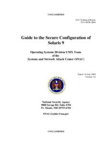 UNCLASSIFIED  I331 Technical Report I331­007R­2004 Guide to the Secure Configuration of Solaris 9