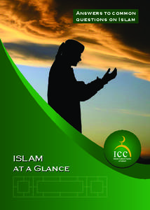 Answers to common questions on Islam ISLAM at a Glance