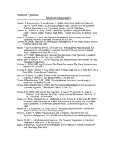 Pediatric Hypnosis Selected Bibiography Culbert, T. Friedrichsdorf, S. and Kuttner, LMind/Body Skills for Children in Pain. In Rice,Warfield, Justins and Eccleston (eds). Clinical Pain Management: Practical Ap