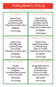Holiday Meals for Pick Up Packaged to Travel. Ready to Bake or Hot Ready to Eat. The Original  The Turkey Gobbler