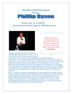 The John Ulrich Piano Series Presents Sunday, May 31, at 2:00 PM Advanced reservations required $25.00 per person