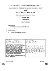 ACP-EU JOINT PARLIAMENTARY ASSEMBLY COMMITTEE ON ECONOMIC DEVELOPMENT, FINANCE AND TRADE1 Meeting Saturday, 19 November 2005, 14.30 – 17.00 Edinburgh International Conference Centre Pentland Suite